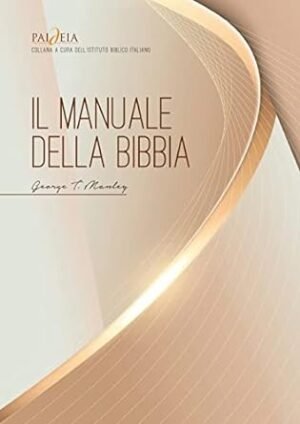 IL MANUALE DELLA BIBBIA - UNA COMPLETA INTRODUZIONE ALLE SCRITTURE