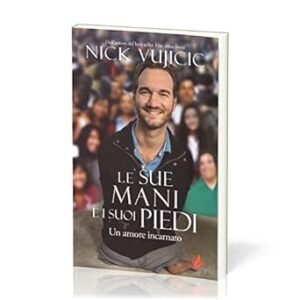 LE SUE MANI E I SUOI PIEDI - UN AMORE INCARNATO