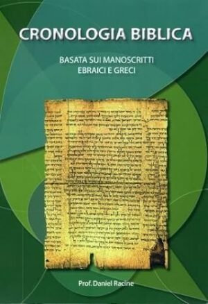 CRONOLOGIA BIBLICA - BASATA SUI MANOSCRITTI EBRAICI E GRECI