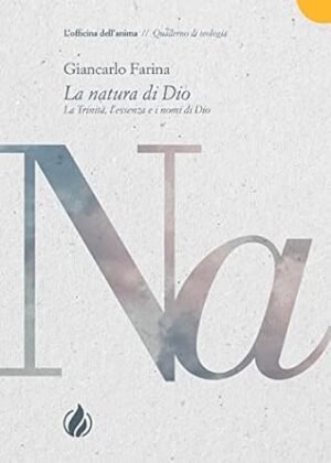 LA NATURA DI DIO - LA TRINITA', L'ESSENZA E I NOMI DI DIO