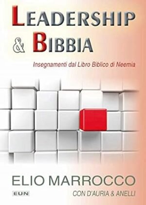 LEADERSHIP & BIBBIA - INSEGNAMENTI DAL LIBRO DI NEEMIA