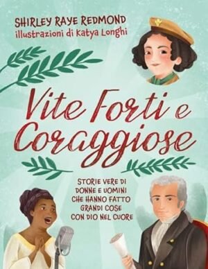 VITE FORTI E CORAGGIOSE