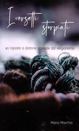 I VERSETTI STORPIATI - 40 MENZOGNE DEL RELIGIONISMO SMASCHERATE