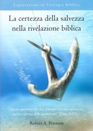 LA CERTEZZA DELLA SALVEZZA NELLA RIVELAZIONE BIBLICA -QUESTA SPERANZA CHE NOI ABBIAMO E' COME UN'ANC