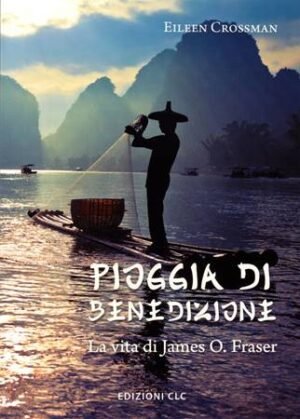 PIOGGIA DI BENEDIZIONE - LA VITA DI JAMES O. FRASER
