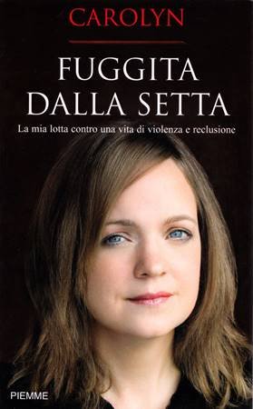 FUGGITA DALLA SETTA - LA MIA LOTTA CONTRO UNA VITA DI VIOLENZA E RECLUSIONE