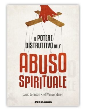 IL POTERE DISTRUTTIVO DELLABUSO SPIRITUALE